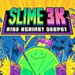 Slime 3K: Rise Against Despot